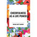 Cheerfulness as a Life Power - Hardcover