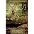 Barefoot Wisdom: Better Health Through Grounding - Paperback