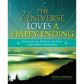 The Universe Loves a Happy Ending: Becoming Energy Guardians and Eco-Healers for the Planet, Organizations, and Ourselves - Paperback