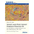 Soviet and Post-Soviet Russian Foreign Policies III: East-West Relations in Europe and Eurasia in the Post-Cold War Transition, 1991-2001 - Paperback