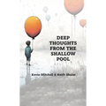 Deep Thoughts from the Shallow Pool - Hardcover