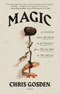 Magic: A History: From Alchemy to Witchcraft, from the Ice Age to the Present - Paperback