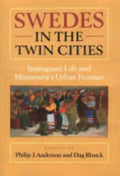 Swedes in the Twin Cities: Immingrant Life and Minnesota's Urban Frontier - Hardcover