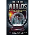Joy to the Worlds: Mysterious Speculative Fiction for the Holidays - Paperback