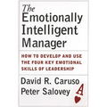 The Emotionally Intelligent Manager: How to Develop and Use the Four Key Emotional Skills of Leadership - Hardcover