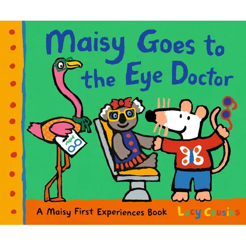 Maisy Goes to the Eye Doctor: A Maisy First Experience Book - Paperback
