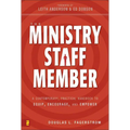 The Ministry Staff Member: A Contemporary, Practical Handbook to Equip, Encourage, and Empower - Paperback