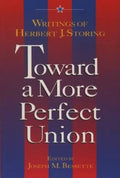 Toward a More Perfect Union:: Writings of Herbert J. Storing - Paperback