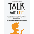 Talk with Me: A Step-By-Step Conversation Framework for Teaching Conversational Balance and Fluency for High-Functioning Individuals with Autism Spect - Paperback
