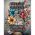 Vase of Dreams: A Therapeutic Coloring Book with Flowers - Paperback