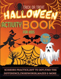 Halloween Activity Book for Kids Ages 4-8: A Spooky, Scary and Fun Workbook for Happy Halloween Scissor Practice, Dot to Dot, Handwriting Practice, Fi - Paperback