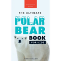 Polar Bears: The Ultimate Polar Bear Book for Kids:100+ Polar Bear Facts, Photos, Quiz & More - Hardcover