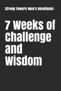 Strong Towers Men's Devotional: 7 Weeks of Challenge and Wisdom - Paperback