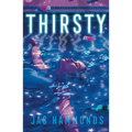 Thirsty: A Novel - Hardcover