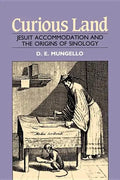 Curious Land: Jesuit Accommodation and the Origins of Sinology - Paperback