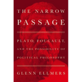 The Narrow Passage: Plato, Foucault, and the Possibility of Political Philosophy - Hardcover