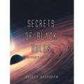 Secrets of Black Holes: The Universe's Master Builders - Hardcover