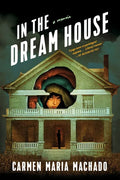 In the Dream House: A Memoir - Paperback