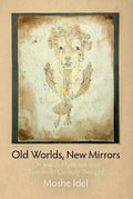 Old Worlds, New Mirrors: On Jewish Mysticism and Twentieth-Century Thought - Paperback
