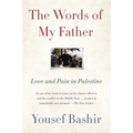 The Words of My Father: Love and Pain in Palestine - Paperback
