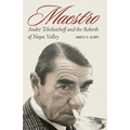 Maestro: André Tchelistcheff and the Rebirth of Napa Valley - Hardcover