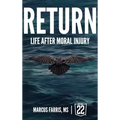 Return: Life After Moral Injury - Hardcover