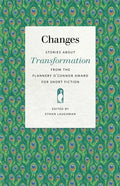 Changes: Stories about Transformation from the Flannery O'Connor Award for Short Fiction - Paperback