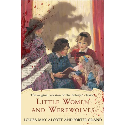 Little Women and Werewolves: The Original Version of the Beloved Classic - Paperback