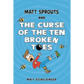 Matt Sprouts and the Curse of the Ten Broken Toes: Volume 1 - Paperback