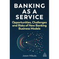 Banking as a Service: Opportunities, Challenges, and Risks of New Banking Business Models - Paperback