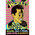 The Works of John Leguizamo: Freak, Spic-O-Rama, Mambo Mouth, and Sexaholix - Paperback