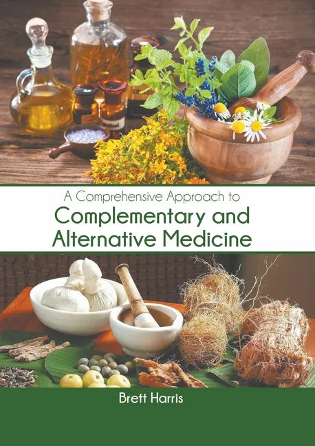 A Comprehensive Approach to Complementary and Alternative Medicine - Hardcover