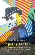 Apathy Is Out: Selected Poems: Ní Ceadmhach Neamhshuim: Rogha Dánta [Bilingual Irish-English] - Paperback