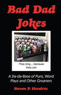 Bad Dad Jokes: A Da-Da Base of Puns, Word Plays and other Groaners - Paperback