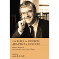 The Bible in Church, Academy, and Culture: Essays in Honour of the Reverend Dr. John Tudno Williams - Hardcover