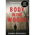 Body in the Woods Large Print Edition - Paperback