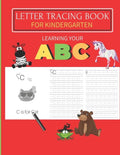 Letter Tracing Book For Kindergarten: Learning your ABC: A Fun hand writing practice book for ages 3-5. (Preschool & Kindergarten ) - Paperback