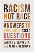 Racism, Not Race: Answers to Frequently Asked Questions - Hardcover