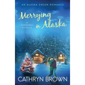 Merrying in Alaska: A Christmas Novella - Paperback