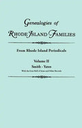 Genealogies of Rhode Island Families [Articles Extracted] from Rhode Island Periodicals. in Two Volumes. Volume II: Smith - Yates (with the Gore Roll - Paperback