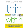 Thin from Within: The Powerful Self-Coaching Program for Permanent Weight Loss - Paperback