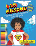 I Am Auesome Positive Affirmations for Autistic Girls: Autism Awareness Coloring Book - Paperback