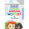 Gary and Gibby's Swirling, Twirling, Whirling Worries - Paperback