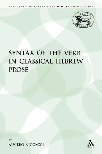The Syntax of the Verb in Classical Hebrew Prose - Paperback
