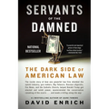 Servants of the Damned: The Dark Side of American Law - Paperback