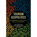 Tourism Geopolitics: Assemblages of Infrastructure, Affect, and Imagination - Paperback
