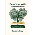 Grow Your Why: One Story at a Time - Paperback