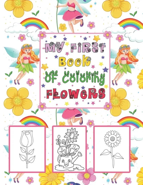 My First book Of coloring Flowers: Coloring & Activity Book with 56 Inspiring Floral Designs for Girls - Paperback
