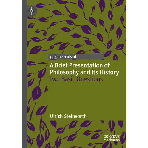 A Brief Presentation of Philosophy and Its History: Two Basic Questions - Hardcover