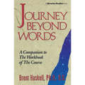 Journey Beyond Words: A Companion to the Workbook of the Course (Miracles Studies Book) - Paperback